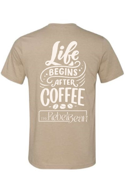 The Rebel Bean "Life Begins After Coffee" Bella Short Sleeve Tee