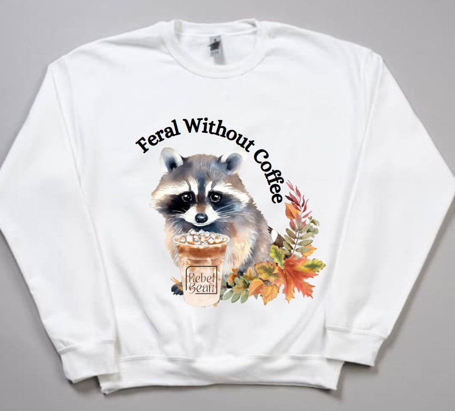The Rebel Bean "Feral Without Coffee" Boscov Crewneck Sweatshirt