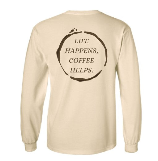 The Rebel Bean "Life Happens, Coffee Helps" Long Sleeve Tee