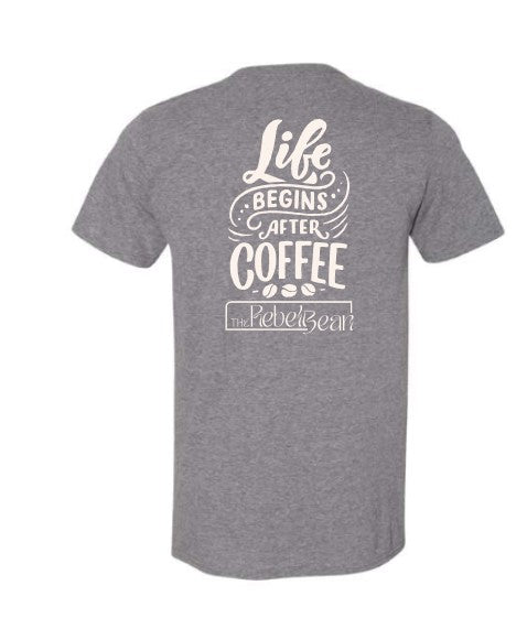 The Rebel Bean "Life Begins After Coffee" Short Sleeve Tee
