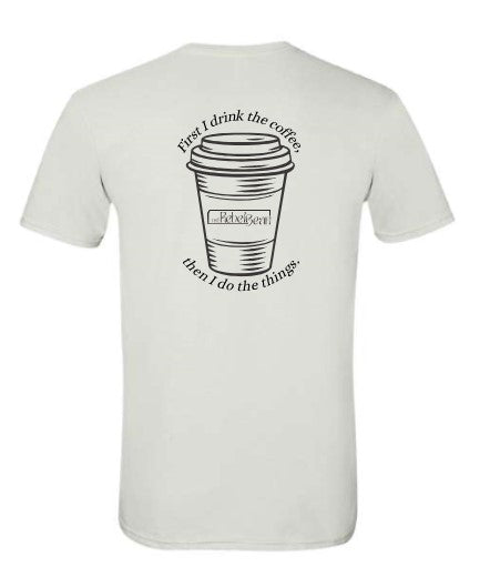 The Rebel Bean "First I Drink the Coffee" Short Sleeve Tee