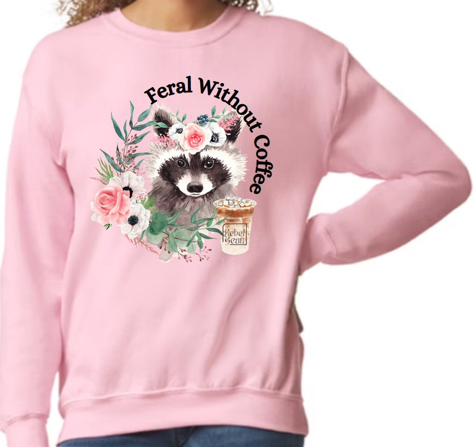 The Rebel Bean "Feminine Feral Without Coffee" Boscov Crewneck Sweatshirt
