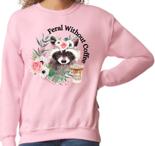 The Rebel Bean "Feminine Feral Without Coffee" Boscov Crewneck Sweatshirt