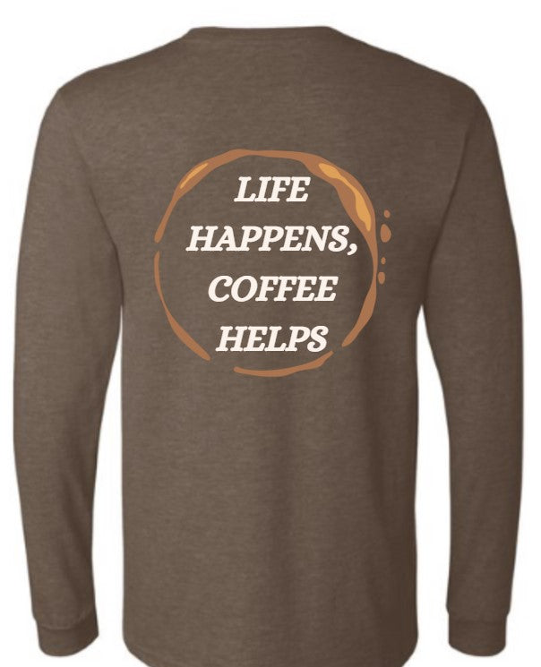 The Rebel Bean  "Life Happens, Coffee Helps" Bella LE Long Sleeve Tee