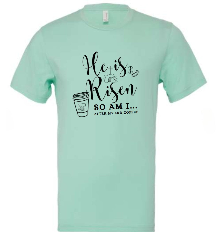 The Rebel Bean  "He Is Risen" Bella Short Sleeve Tee
