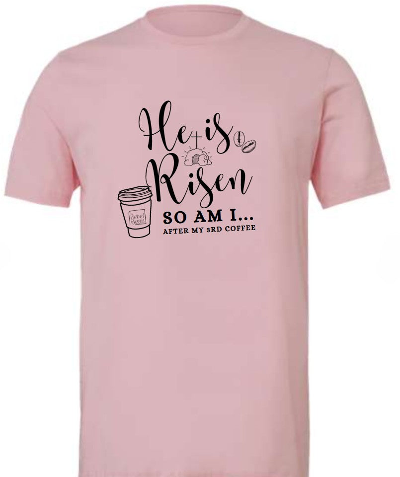 The Rebel Bean  "He Is Risen" Bella Short Sleeve Tee