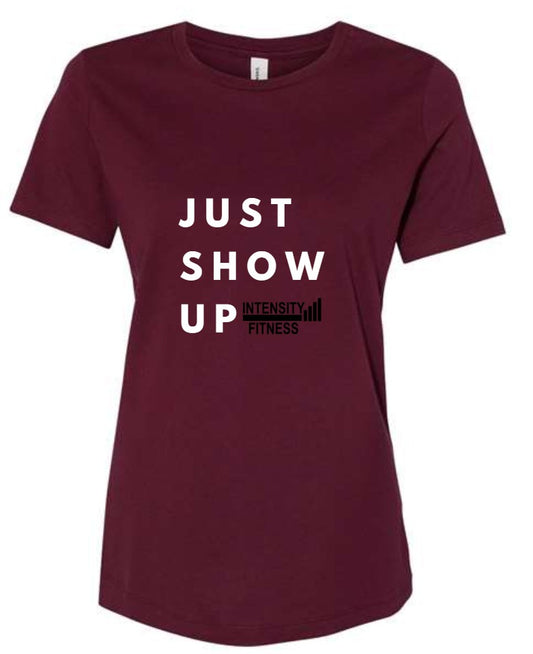Just Show Up Women's Tee