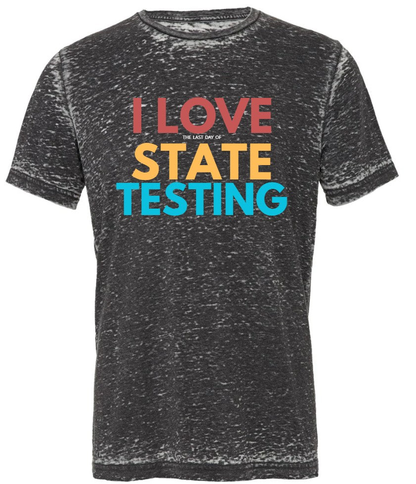I Love State Testing Tee