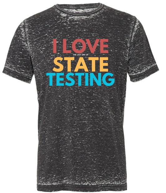 I Love State Testing Tee