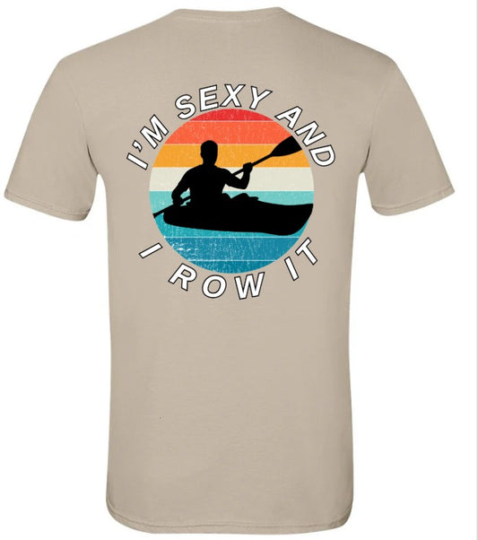 "I'm Sexy and I Row It" MALE KAYAK Mongo 2026 Tee