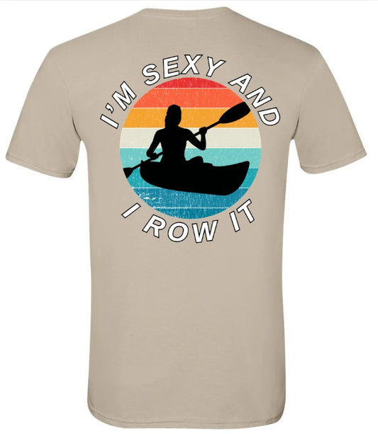 "I'm Sexy and I Row It" FEMALE KAYAK Mongo 2026 Tee