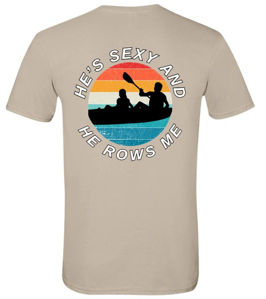 "He's Sexy and He Rows Me" FEMALE CANOE Mongo 2026 Tee (IYKYK)
