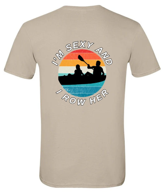 "I'm Sexy and I Row Her" MALE CANOE Mongo 2026 Tee (IYKYK)